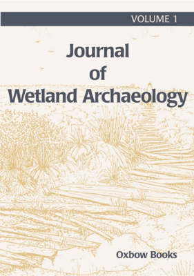 Journal of Wetland Archaeology: v. 1