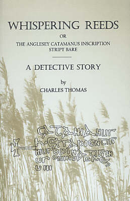 Whispering Reeds or the Anglesey Catamanus Inscription