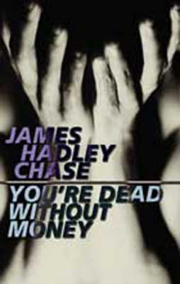 You're Dead without Money