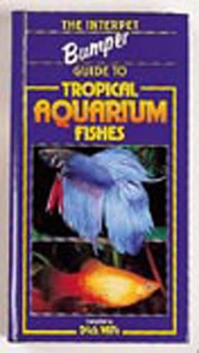 The 2nd Revised edition of "The Interpet Bumper Guide to Tropical Aquarium Fishes"