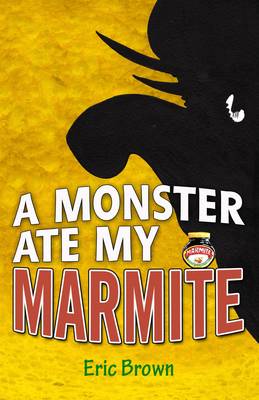 A Monster Ate My Marmite