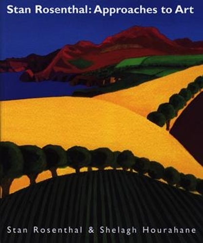 Stan Rosenthal: Approaches to Art