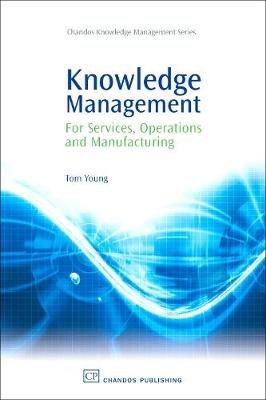 Knowledge Management for Services, Operations and Manufacturing