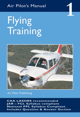 The Air Pilot's Manual: Flying Training v. 1