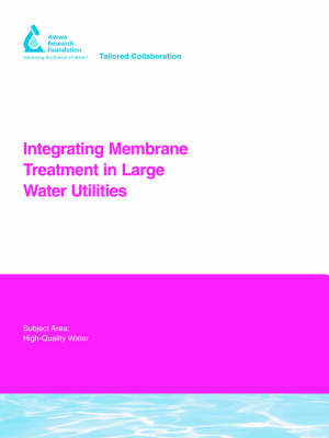 Integrating Membrane Treatment in Large Water Utilities