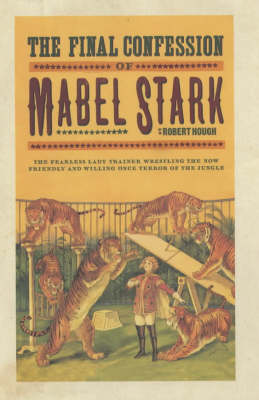 The Final Confessions of Mabel Stark