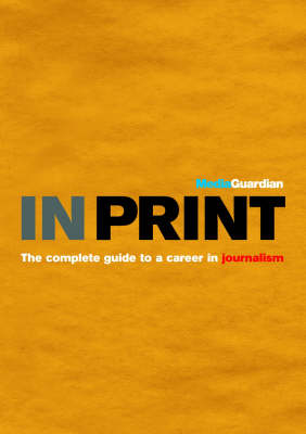 In Print: The Guardian Guide to Print Journalism
