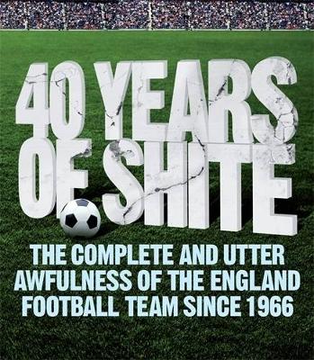 40 years of Shite