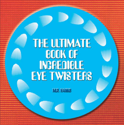 Ultimate Book of Incredible Eye-twisters