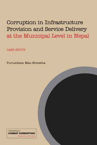 Corruption in Infrastructure Provision and Service Delivery at the Municipal Level in Nepal