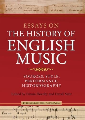 Essays on the History of English Music in Honour of John Caldwell