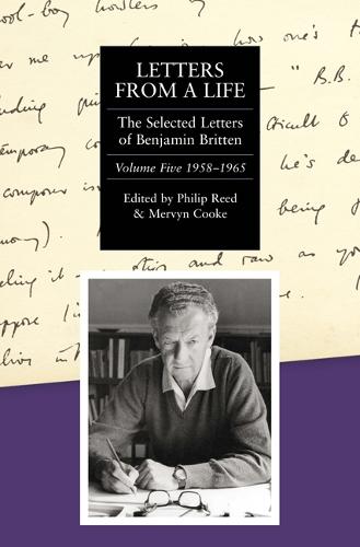 Letters from a Life: the Selected Letters of Benjamin Britten, 1913-1976