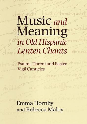 Music and Meaning in Old Hispanic Lenten Chants