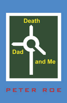 Death, Dad and Me