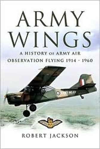 Army Wings: a History of Army Air Observation Flying 1914-1960