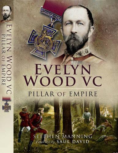 Evelyn Wood Vc Pillar of Empire
