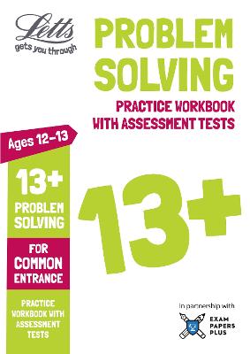 Letts 13+ Problem Solving - Practice Workbook with Assessment Tests
