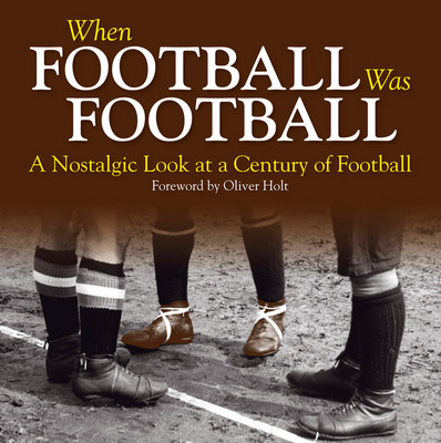 When Football Was Football