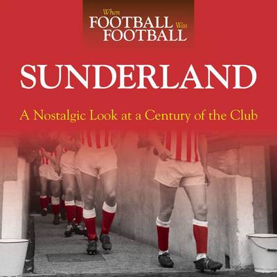 When Football Was Football: Sunderland