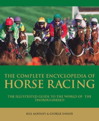 The Complete  Encyclopedia of Horse Racing