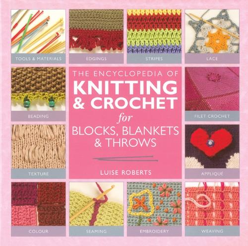 Encyclopedia of Knitting and Crochet for Blocks, Blankets and Throws