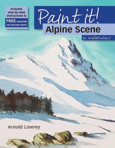 Paint It!: Alpine Scene in Watercolour
