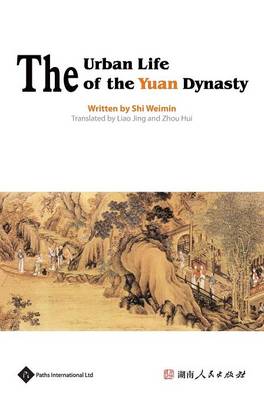The Urban Life of the Yuan Dynasty