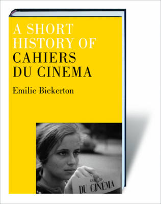 A Short History of Cahiers Du Cinema