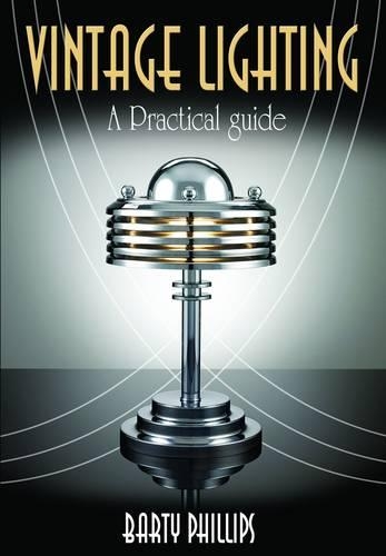 Vintage Lighting: A Practical Guide