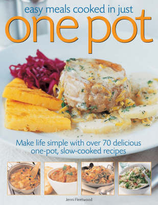 Easy Meals Cooked in Just One Pot