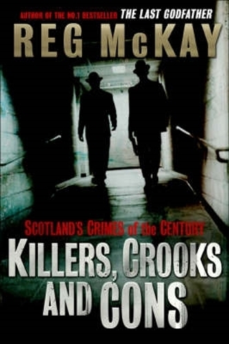 Killers, Crooks and Cons
