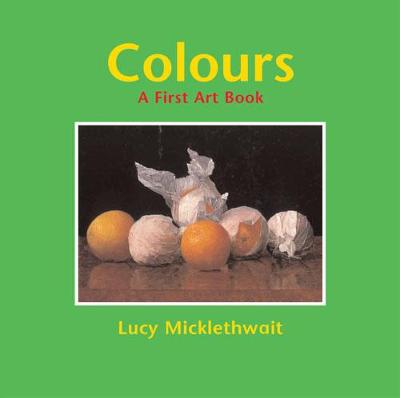 Colours: A First Art Book