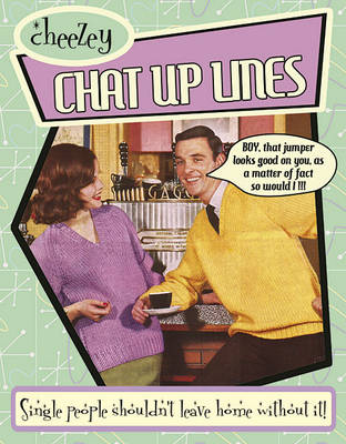 Cheezey Chat Up Lines