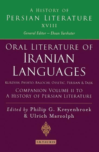 Oral Literature of Iranian Languages: Kurdish, Pashto, Balochi, Ossetic; Persian and Tajik: Companion Volume II