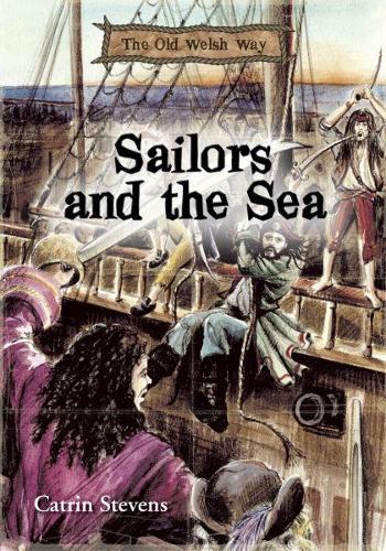 Old Welsh Way, The: Sailors and the Sea