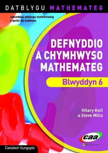 Datblygu Mathemateg: Defnyddio a Chymhwyso Mathemateg Blwyddyn 6