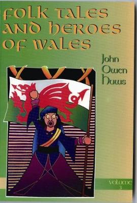 Folk Tales and Heroes of Wales: Volume 3