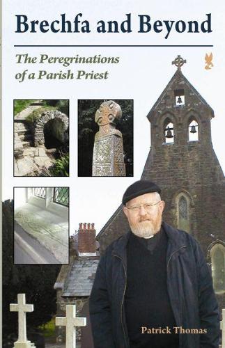 Brechfa and Beyond - The Peregrinations of a Parish Priest