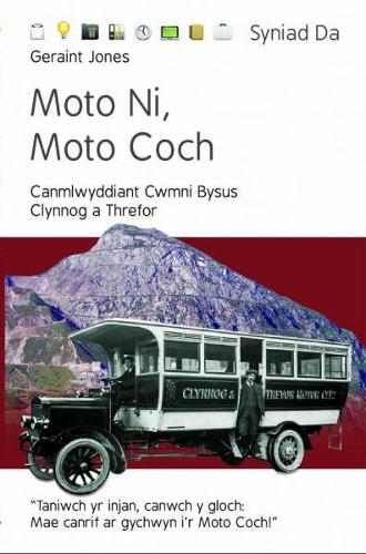 Cyfres Syniad Da: Moto Ni, Moto Coch - Canmlwyddiant Cwmni Bysus Clynnog a Threfor