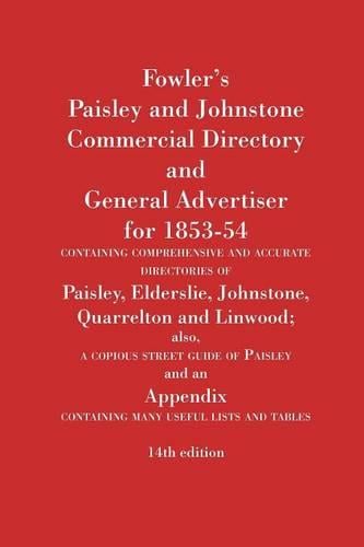 Fowler's Paisley and Johnstone Commercial Directory and General Advertiser for 1853-54