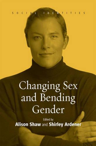 Changing Sex and Bending Gender