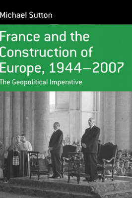 France and the Construction of Europe, 1944-2006