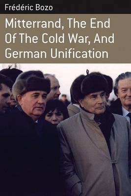 Mitterrand, the End of the Cold War, and German Unification
