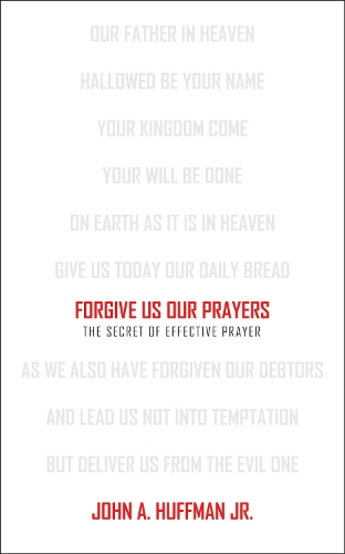 Forgive Us Our Prayers