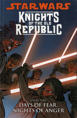 Star Wars - Knights of the Old Republic: Days of Fear, Nights of Anger v. 3