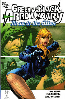 Green Arrow/Black Canary: Road to the Altar