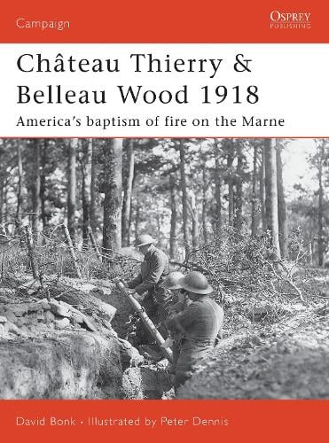 Château Thierry & Belleau Wood 1918