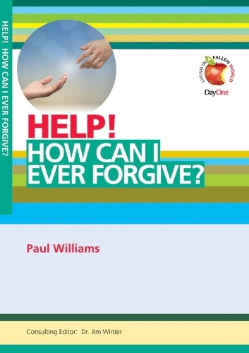 Help! How Can I Ever Forgive