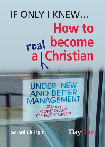 If only I knew How to become a real Christian