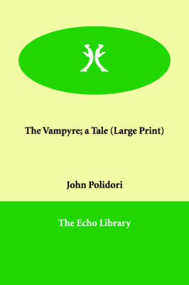 The Vampyre; A Tale
